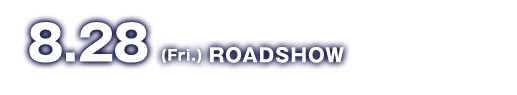 8.28(Fri.) ROADSHOW
