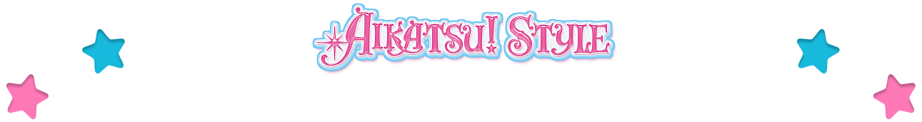AIKATSU! STYLE