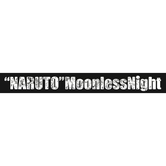 �hNARUTO�h MoonlessNight�@�O�����������O
