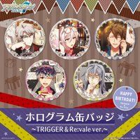 ホログラム缶バッジ〜TRIGGER&Re:vale Special〜
